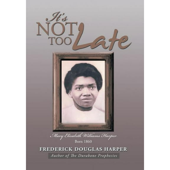 It's Not Too Late, (Hardcover)