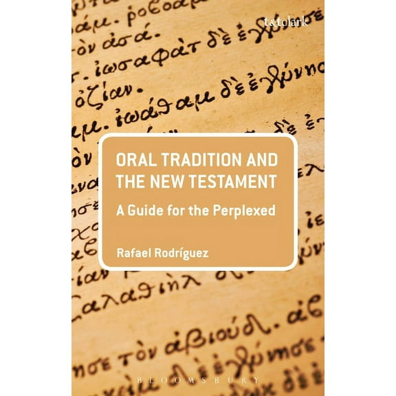 Guides for the Perplexed Oral Tradition and the New Testament: A Guide for the Perplexed, (Paperback)