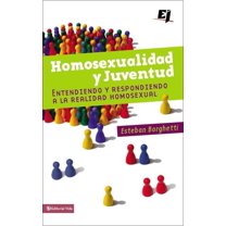 Especialidades Juveniles Un Homosexualidad Y Juventud: Entendiendo Y Respondiendo a la Realidad Homosexual, (Paperback)