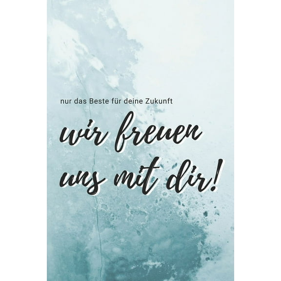 Nur Das Beste Für Deine Zukunft - Wir Freuen Uns Mit Dir!: Ein Buch Als Geschenk Zum Selbstausfüllen Für Ruhestand, Geburt Oder Jobwechsel (Paperback)