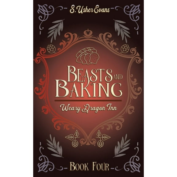 The Weary Dragon Inn Beasts and Baking: A Cozy Fantasy Novel, Book 4, (Paperback)