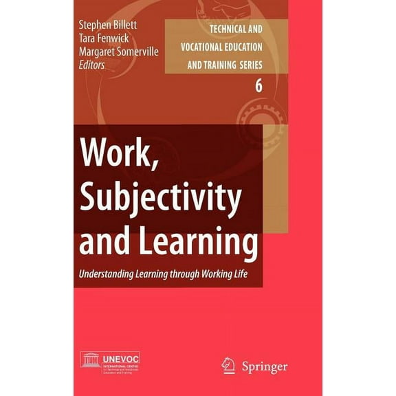 Technical and Vocational Education and T Work, Subjectivity and Learning: Understanding Learning Through Working Life, Book 6, (Hardcover)