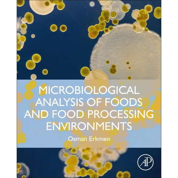 Microbiological Analysis of Foods and Food Processing Environments, (Paperback)