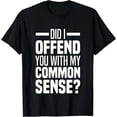 thumbnail image 1 of ¿Te ofendí con mi frase de sentido común? Playera Divertida 100% Algodón para Mujer, 1 of 7