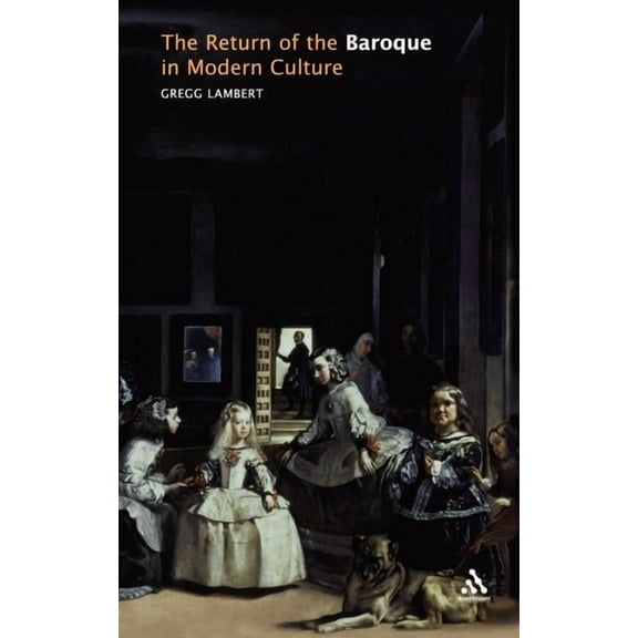 The Return of the Baroque in Modern Culture, (Hardcover)