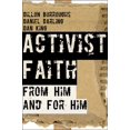 thumbnail image 1 of Pre-Owned Activist Faith: From Him and for Him (Paperback) 1612913911 9781612913919, 1 of 1