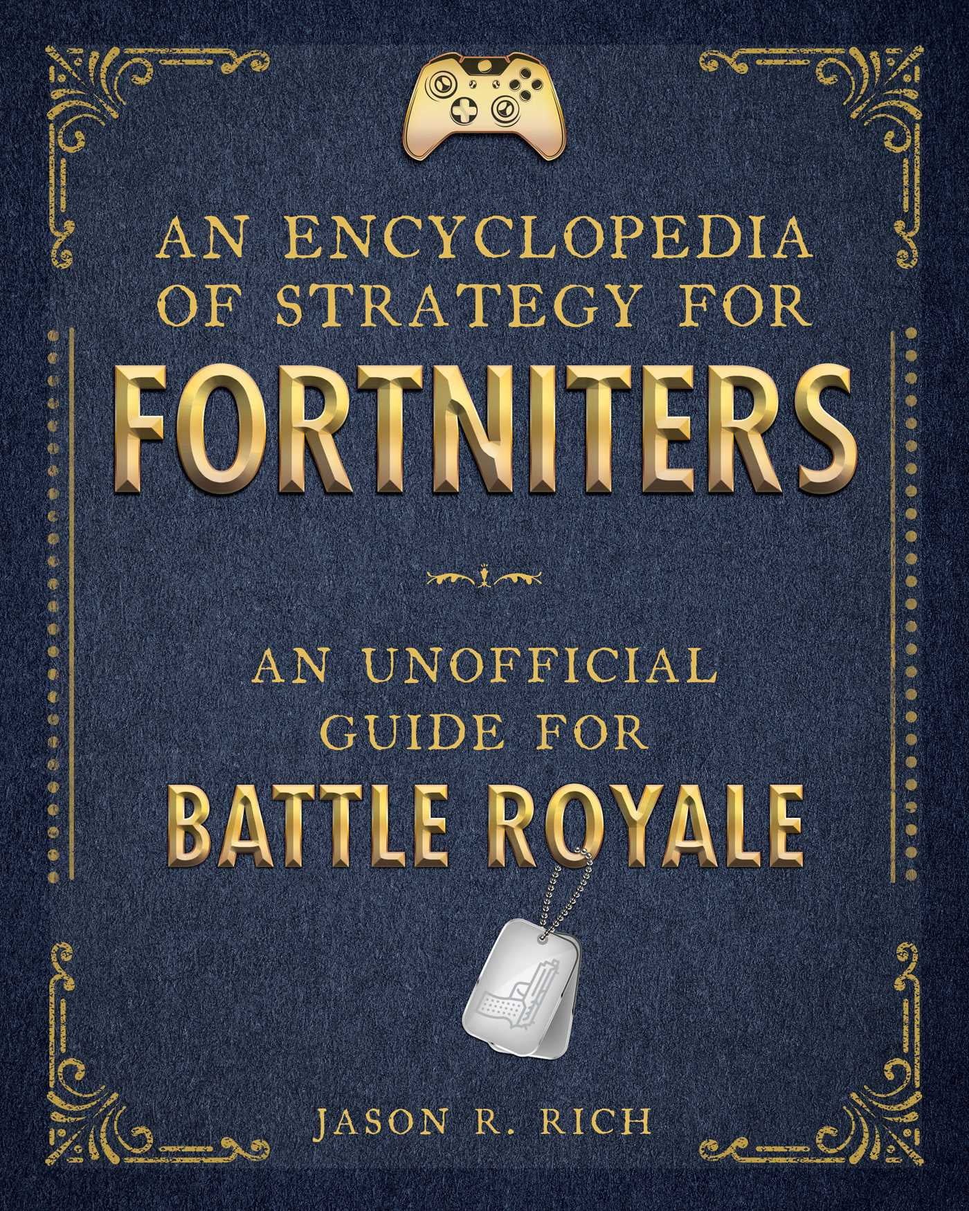 An Encyclopedia Of Strategy For Fortniters An Unofficial Guide For Battle Royale Hardcover Walmart Com Walmart Com
