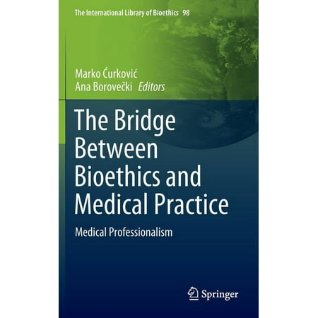 UPC: 9783031097324 | The International Library of Bioethics: The Bridge Between Bioethics and Medical Practice (Hardcover)