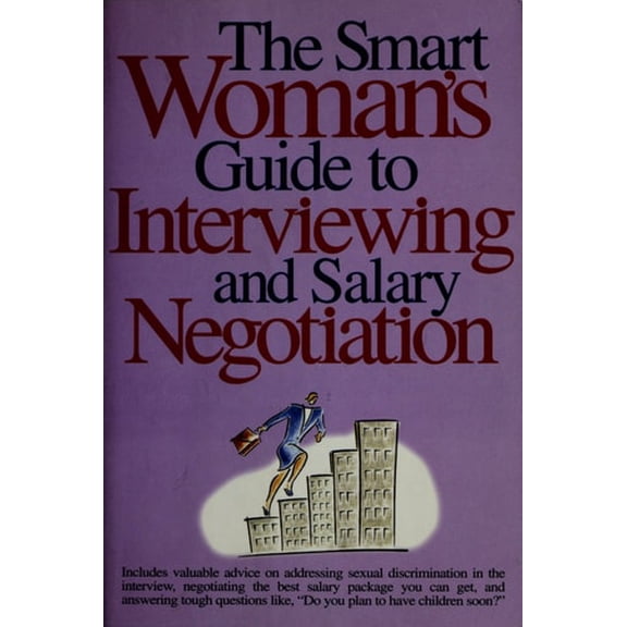 Pre-Owned The Smart Woman's Guide to Interviewing and Salary Negotiation