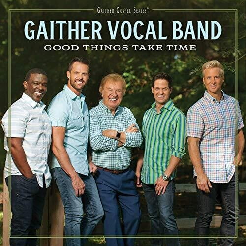 Gaither Vocal Band - Good Things Take Time - Music & Performance - CD