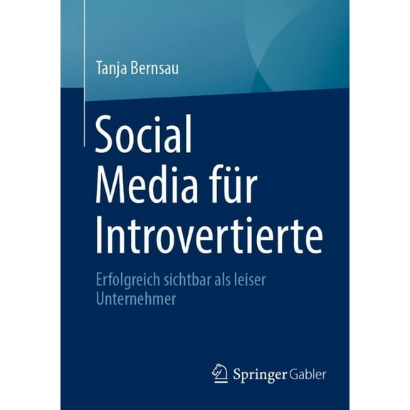 Social Media Für Introvertierte: Erfolgreich Sichtbar ALS Leiser Unternehmer, (Paperback)