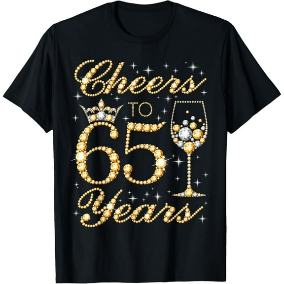 Cheers to 65 Years, 65th Queen's Birthday, 65 Years Old T-Shirt100% cotton
