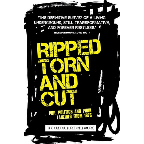 Ripped, Torn and Cut: Pop, Politics and Punk Fanzines from 1976 (Paperback)