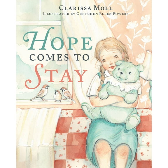 Hope Comes to Stay: A Gentle Story about Grief, Loss, and the Love That Lasts, (Hardcover)