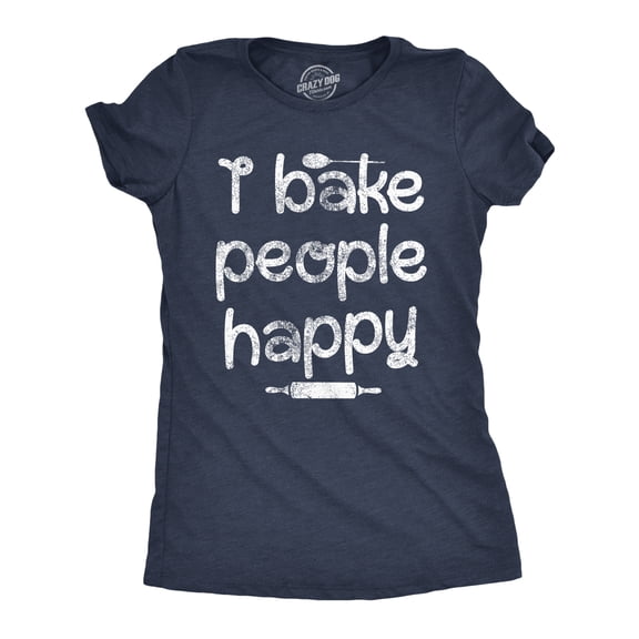 Womens Funny T Shirts I Bake People Happy Sarcastic Baking Tee For Ladies Womens Graphic Tees