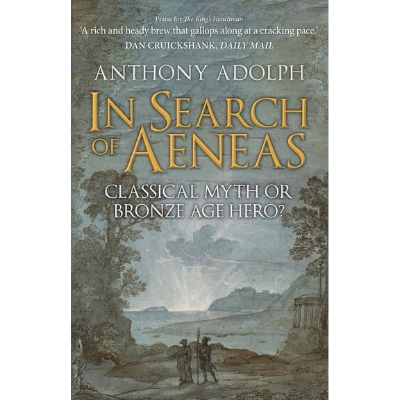 In Search of Aeneas : Classical Myth or Bronze Age Hero? (Hardcover)