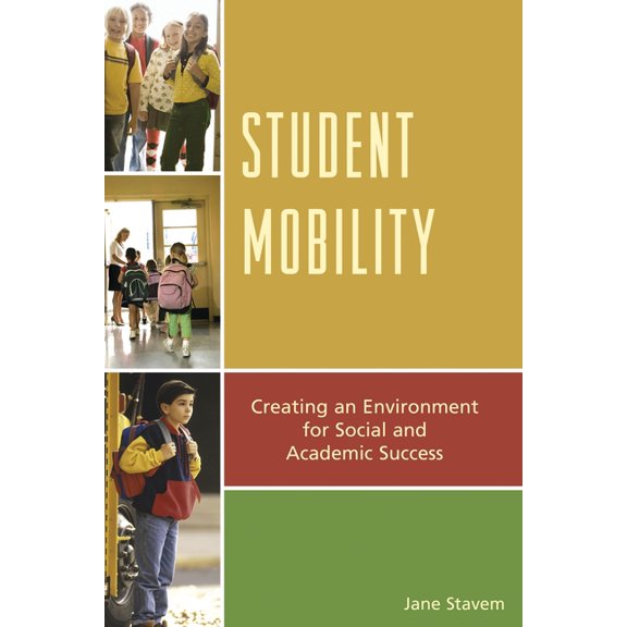 Student Mobility: Creating an Environment for Social and Academic Success, (Hardcover)