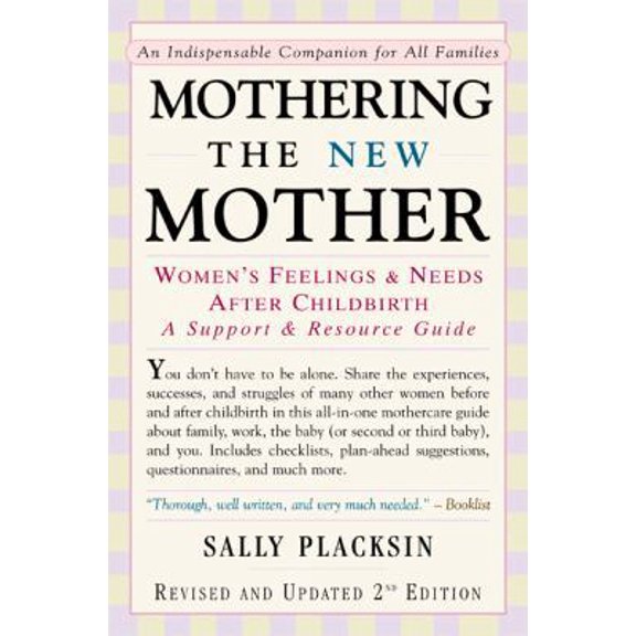 Pre-Owned Mothering the New Mother: Women's Feelings & Needs After Childbirth: A Support and Resource Guide (Paperback) 1557043175 9781557043177