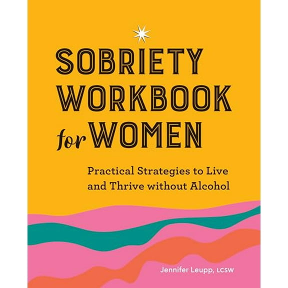 Pre-Owned Sobriety Workbook for Women: Practical Strategies to Live and Thrive Without Alcohol Paperback