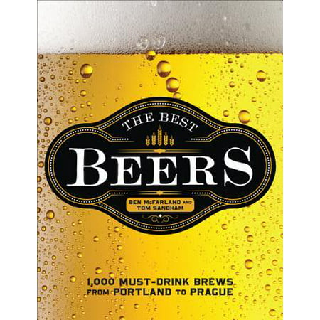 The Best Beers : 1,000 Must-Drink Brews from Portland to (Best Buys In Prague)