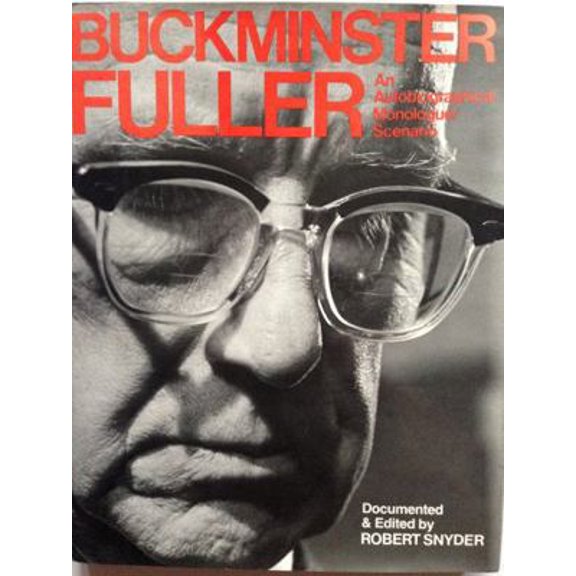 Pre-Owned Buckminster Fuller: An Auto-Biographical Monologue/Scenario (Hardcover) 0312106785 9780312106782