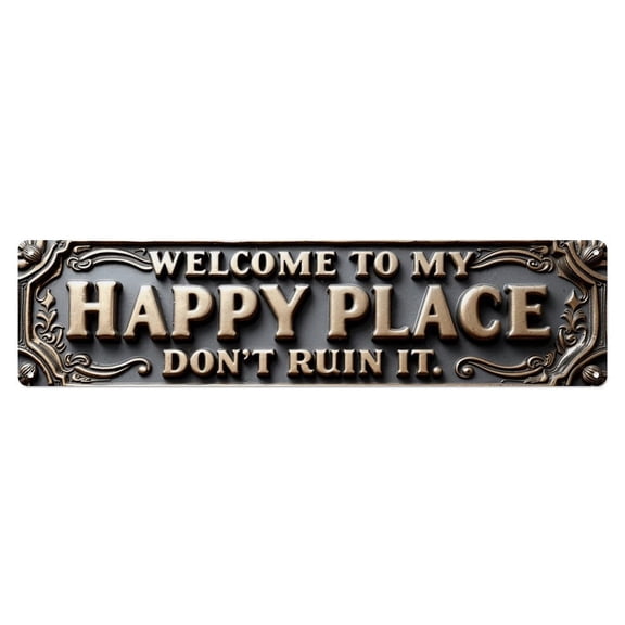 WELCOME to MY HAPPY PLACE DON'T RUIN IT Tin Sign Vintage Metal Poster Living Room Bar Man Cave Home Wall Art Decor 4x16inch