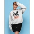 thumbnail image 2 of Out Of Candy Sweatshirt Women -Image by Shutterstock, Female 5X-Large, 2 of 4