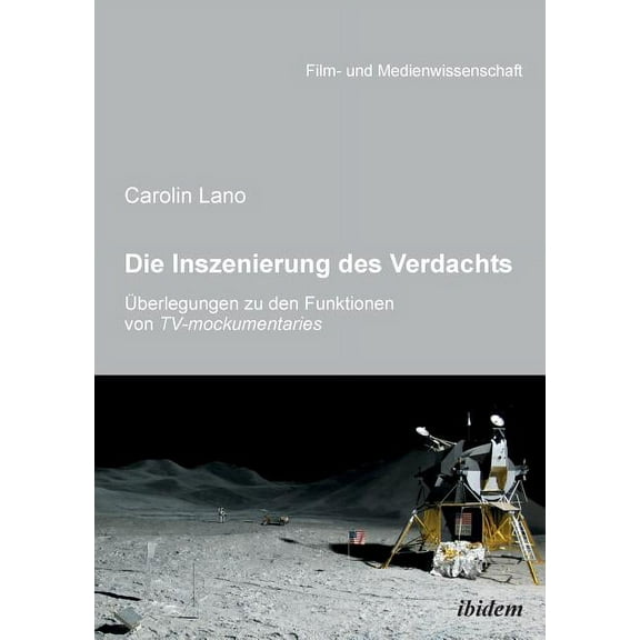 Die Inszenierung des Verdachts - Überlegungen zu den Funktionen von TV-mockumentaries. (Paperback)