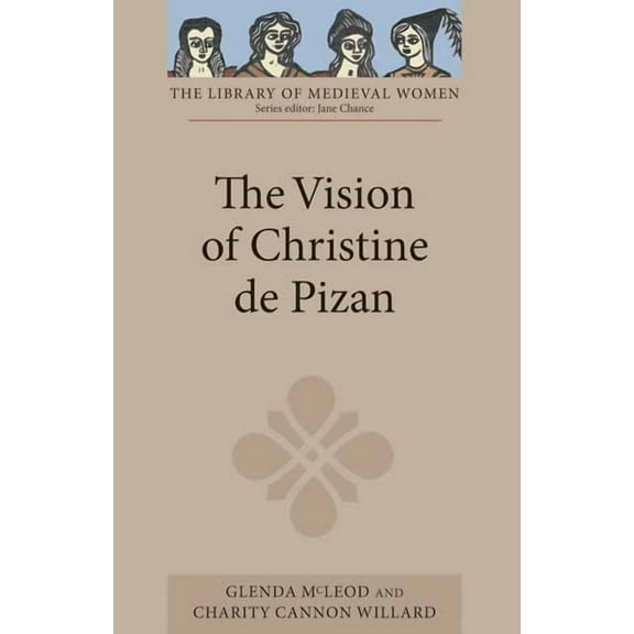 Library of Medieval Women The Vision of Christine de Pizan, (Paperback)