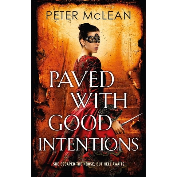 Paved with Good Intentions: A War for the Rose Throne Novel, (Hardcover)