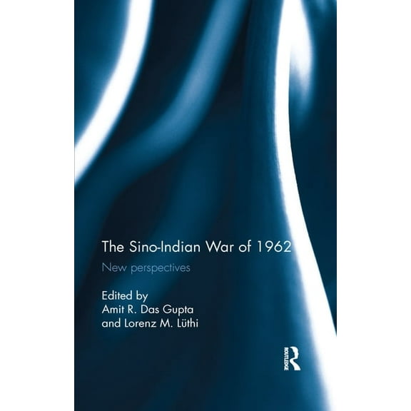 The Sino-Indian War of 1962: New perspectives, (Paperback)