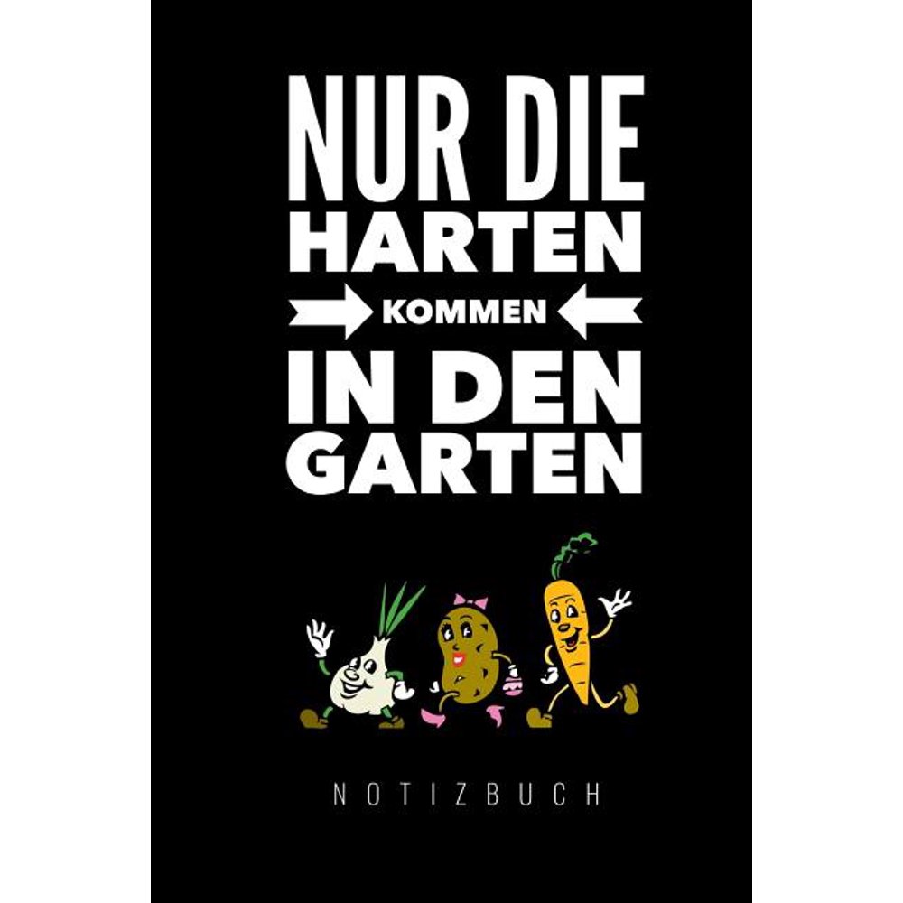 Nur Die Harten Kommen in Den Garten A5 Notizbuch Blanko