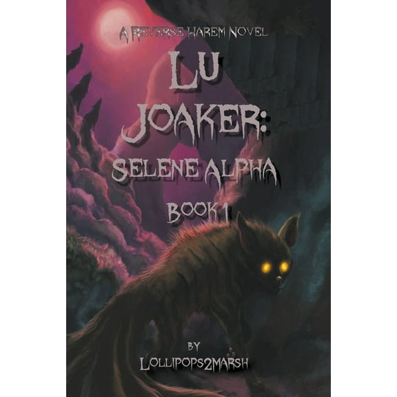 Lu Joaker Lu Joaker: Selene Alpha, Book 1, (Paperback)