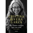 thumbnail image 1 of Libro Me Llamo Cuerpo Que No Esta Tapa Blanda, Autor Cristina Rivera Garza, Editorial Lumen, 1 of 2