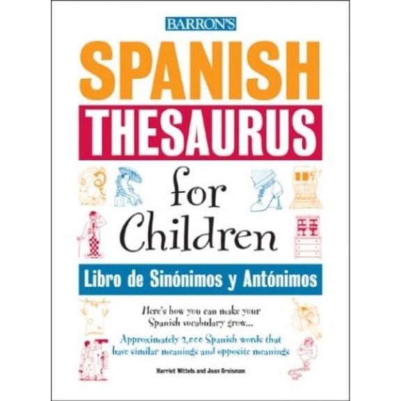 Pre-Owned Libro De Sinonimos Y Antonimos / Spanish Thesaurus for Children (English and Spanish Edition) (Paperback) 0764124374 9780764124372