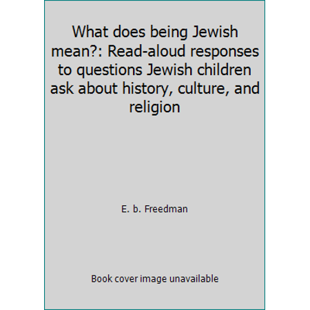 Pre-Owned What Does Being Jewish Mean?: Read-Aloud Responses to Questions Jewish Children Ask about History, Culture, and Religion (Paperback) 0139627472 9780139627477