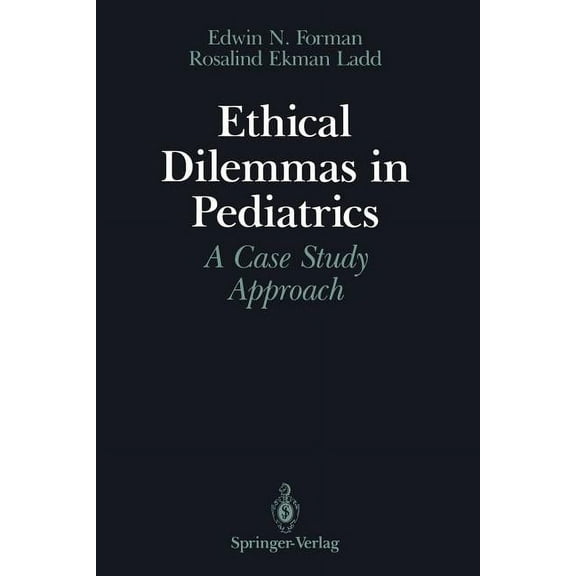 Ethical Dilemmas in Pediatrics: A Case Study Approach, (Paperback)