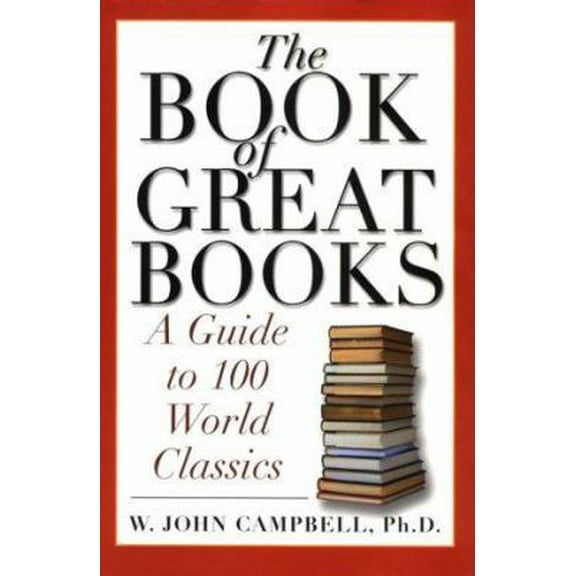 Pre-Owned The Book of Great Books: A Guide to 100 World Classics (Hardcover) 1586632043 9781586632045