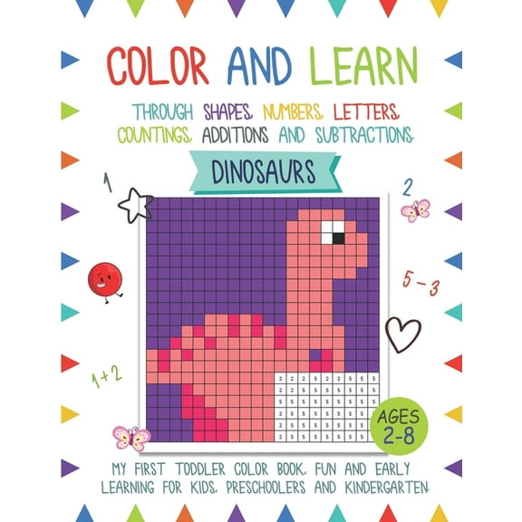 Color And Learn - Dinosaurs: My First Toddler Color Book, Fun and Easy Learning for Kids, Preschooler, and Kindergarten (Paperback)