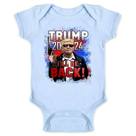 

Donald Trump 2024 I ll Be Back President MAGA Baby Bodysuit