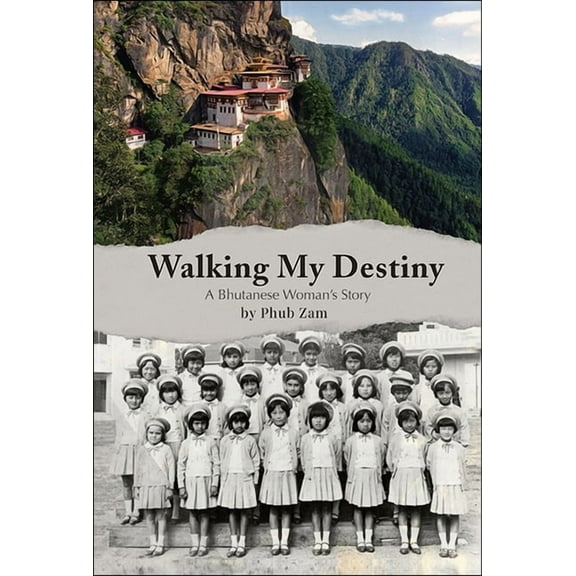 Walking My Destiny: A Bhutanese Woman's Story, (Paperback)