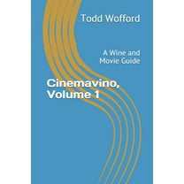 Cinemavino, Volume 1 : A Wine and Movie Guide (Paperback)