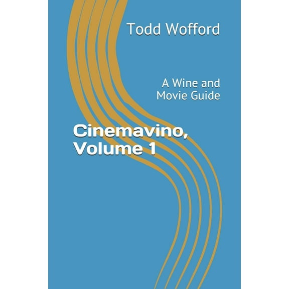 Cinemavino, Volume 1 : A Wine and Movie Guide (Paperback)
