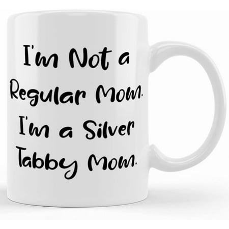 

I m Not A Regular Mom. I m A Silver Tabby Mom. Silver Tabby Cat Two Tone 11oz Mug Fancy Silver Tabby Cat Gifts Cup For Cat Mom Ceramic Novelty Coffee Mugs 11oz 15oz Mug Tea Cup Gif