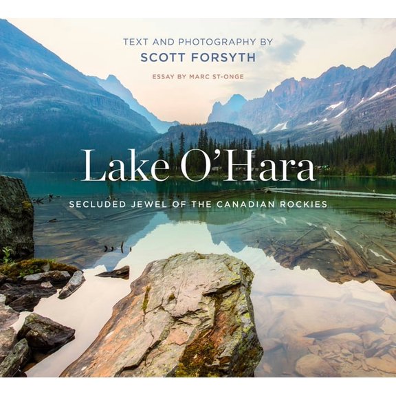 Lake O'Hara: Secluded Jewel of the Canadian Rockies, (Paperback)