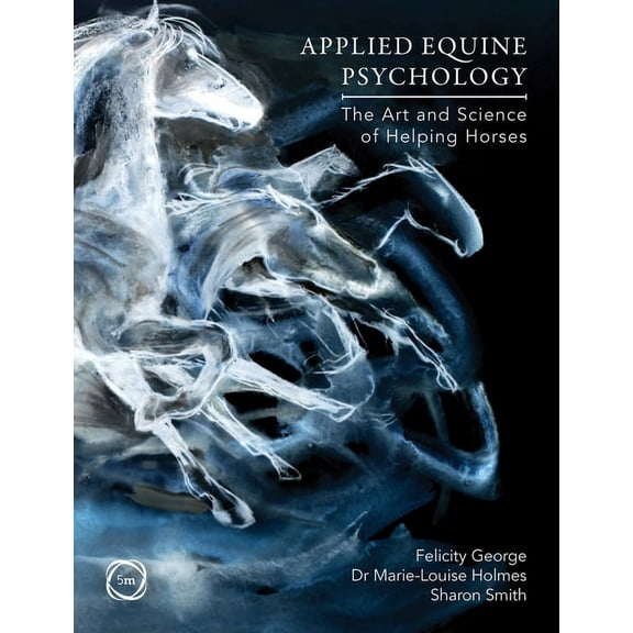 Applied Equine Psychology: The Art and Science of Helping Horses, (Paperback)