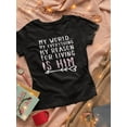 thumbnail image 3 of My Reason For Living Is Him T-Shirt Women -Smartprints Designs, Female 4X-Large, 3 of 4