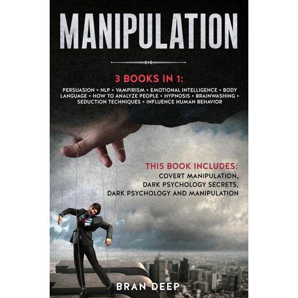 Manipulation 3 BOOKS IN 1 Persuasion + NLP + Emotional Intelligence