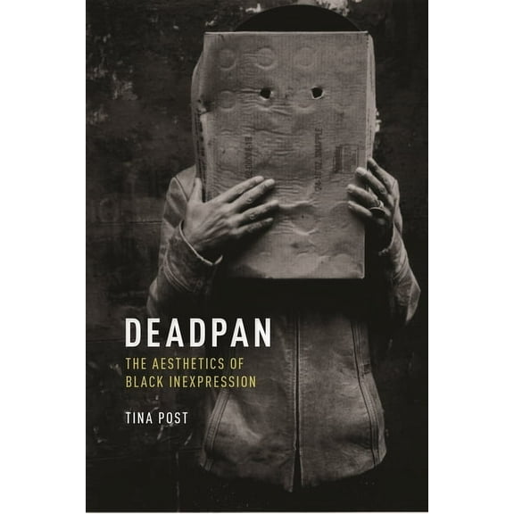 Minoritarian Aesthetics Deadpan: The Aesthetics of Black Inexpression, Book 1, (Hardcover)