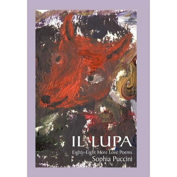 Il Lupa : Eighty-Eight More Love Poems (Hardcover)